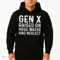 Generation X Raised On Hose Water And Neglect Hoodie thumb 2