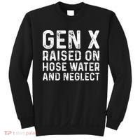 Generation X Raised On Hose Water And Neglect Sweatshirt thumb 0