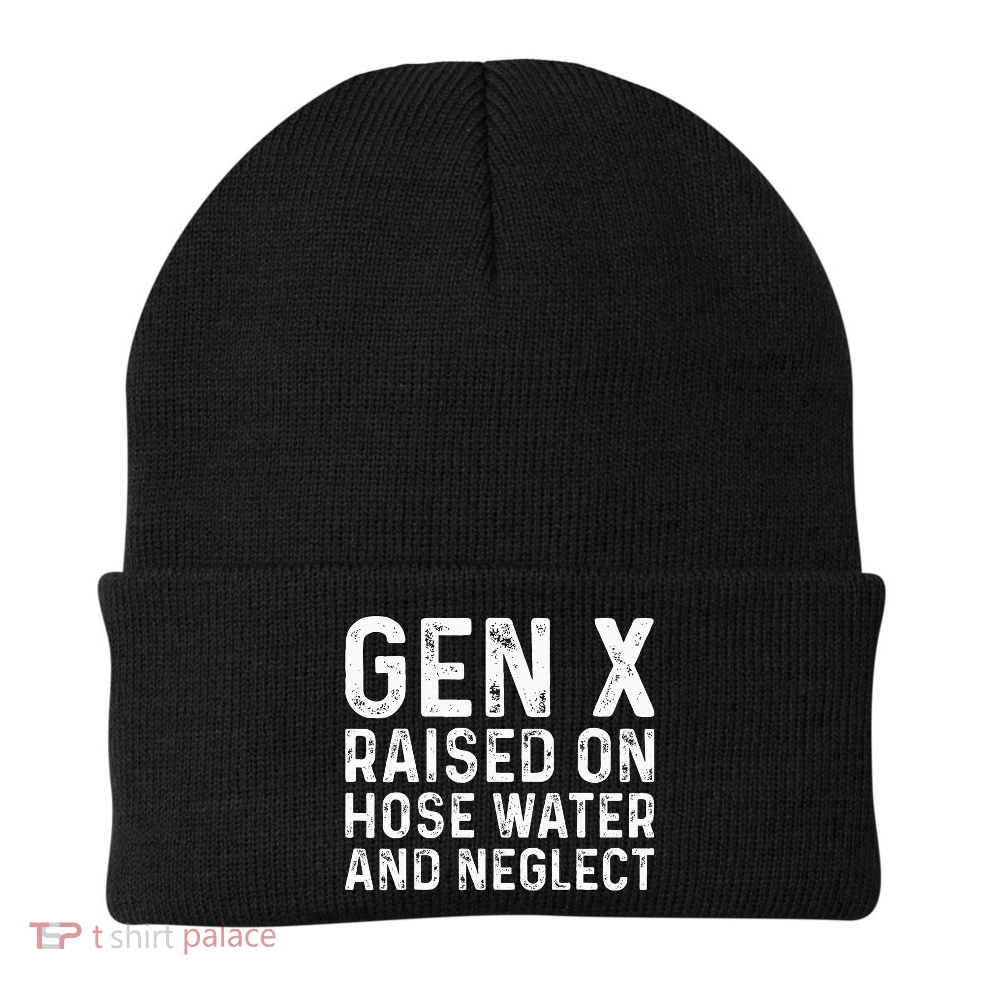 Generation X Raised On Hose Water And Neglect Beanie