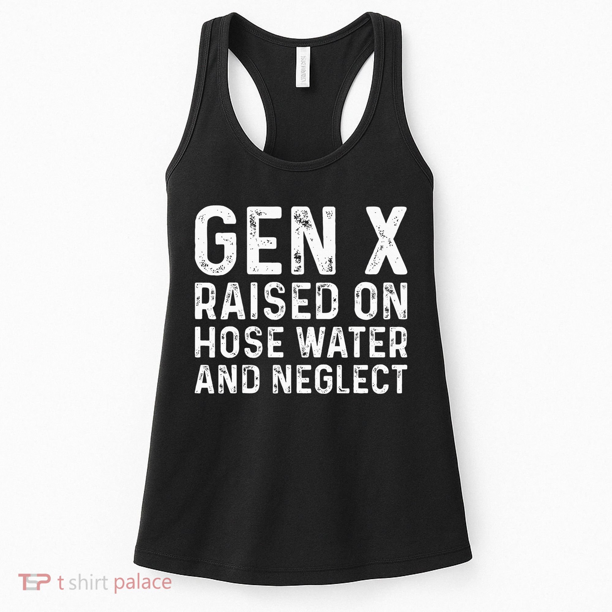 Generation X Raised On Hose Water And Neglect Women's Tank Top