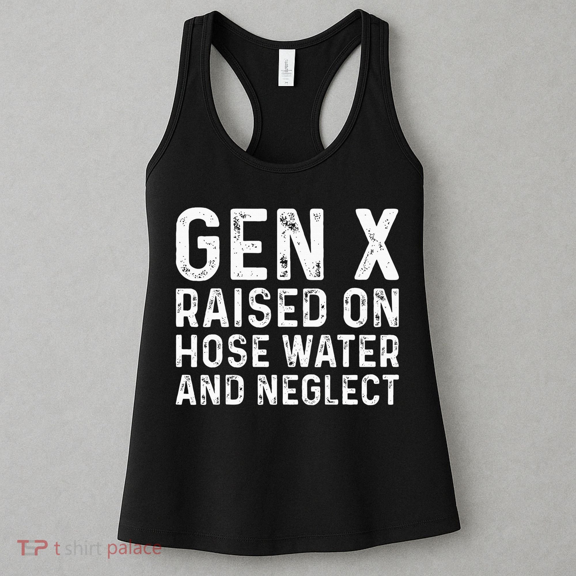 Generation X Raised On Hose Water And Neglect Women's Tank Top