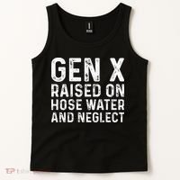 Generation X Raised On Hose Water And Neglect Tank Top thumb 2