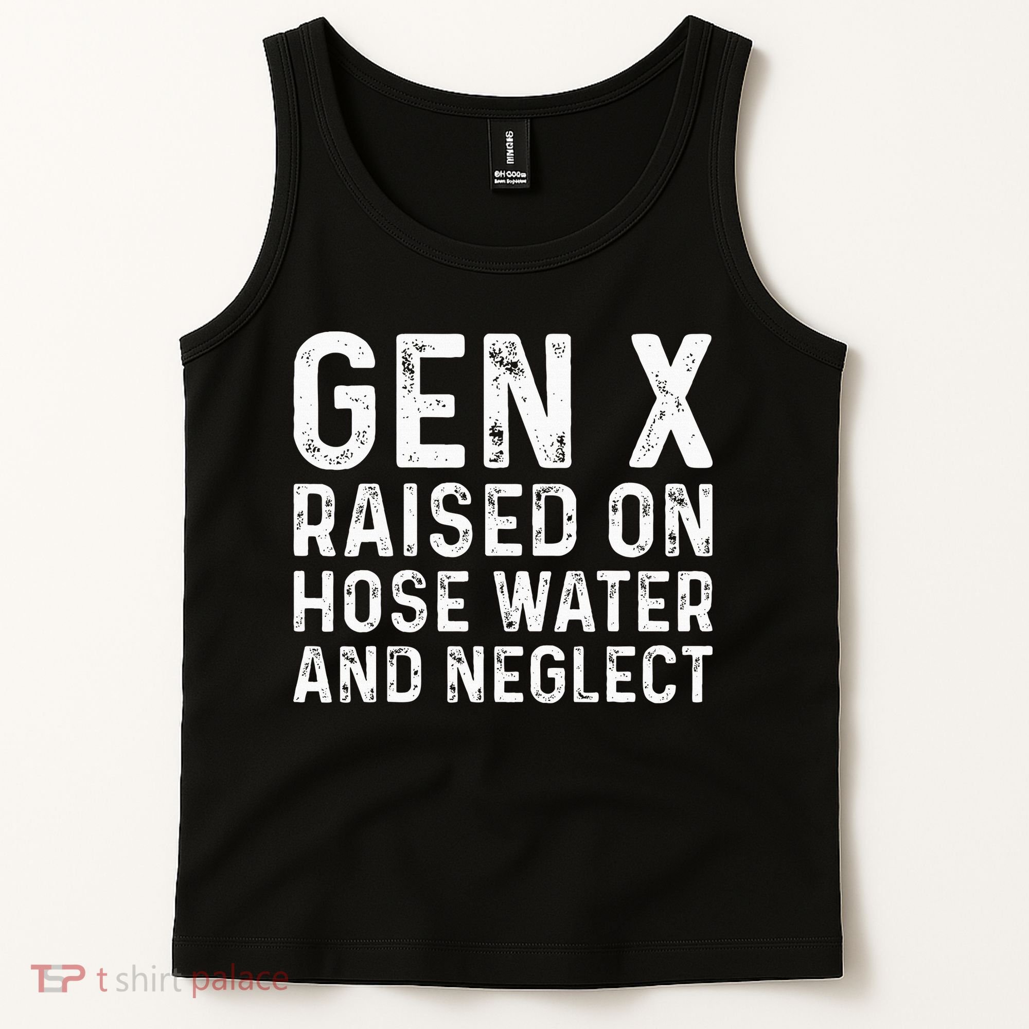 Generation X Raised On Hose Water And Neglect Tank Top