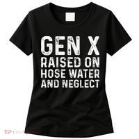 Generation X Raised On Hose Water And Neglect Women's T-Shirt thumb 0