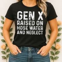 Generation X Raised On Hose Water And Neglect Women's T-Shirt thumb 2