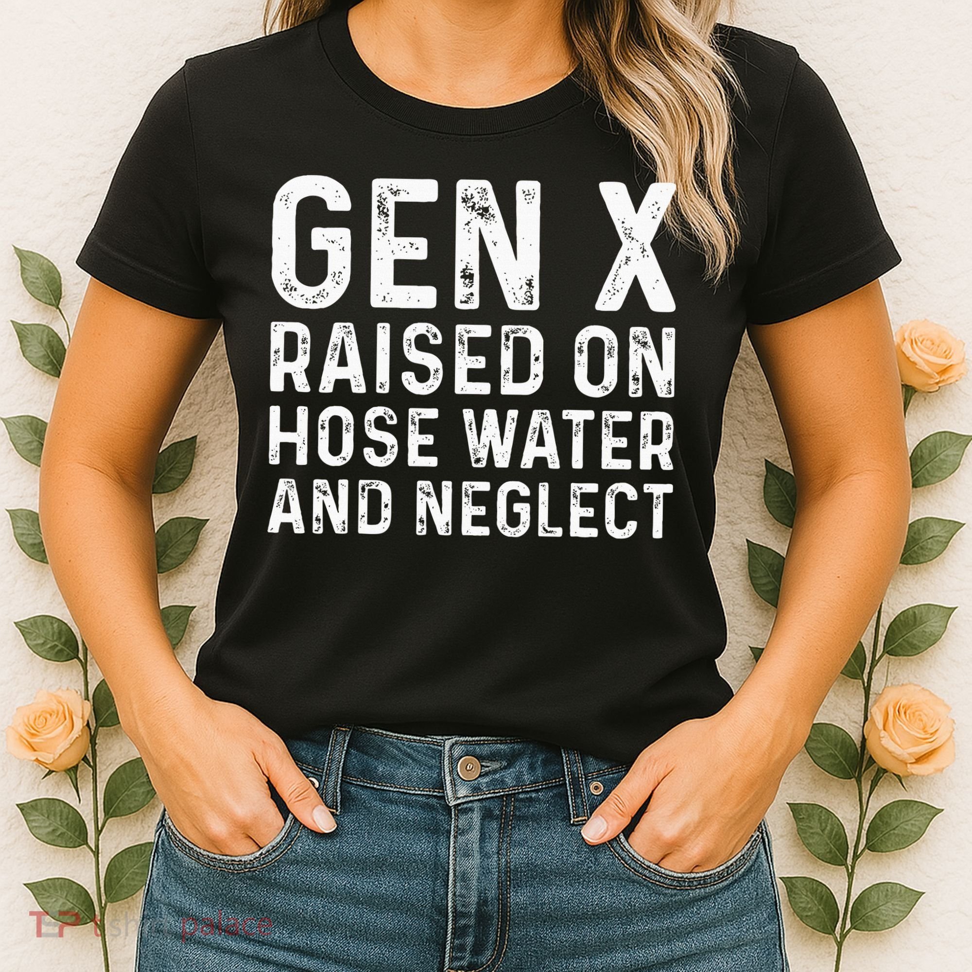 Generation X Raised On Hose Water And Neglect Women's T-Shirt