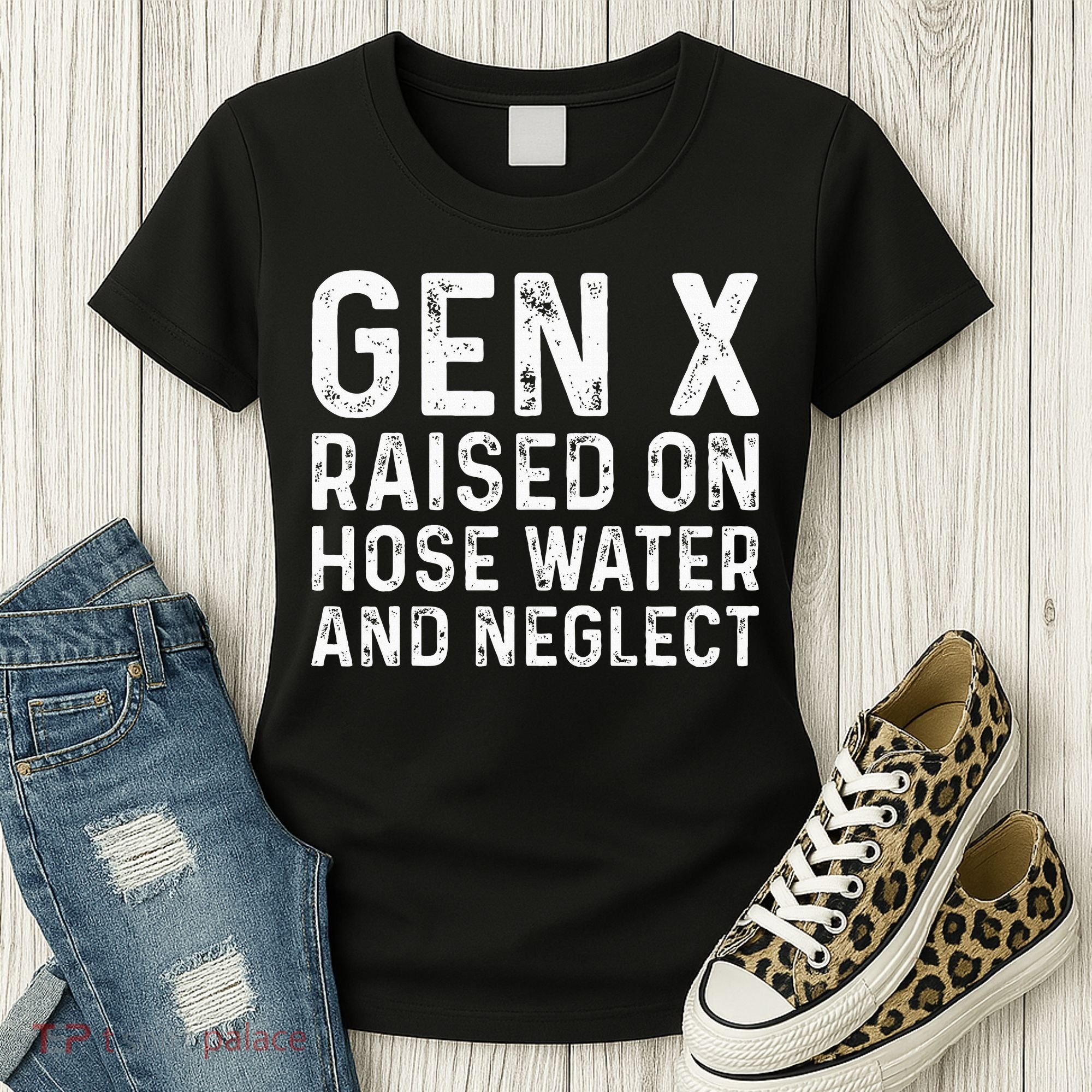 Generation X Raised On Hose Water And Neglect Women's T-Shirt