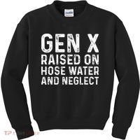 Generation X Raised On Hose Water And Neglect Kids Sweatshirt thumb 0