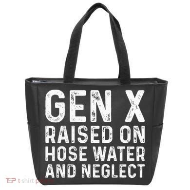 Generation X Raised On Hose Water And Neglect Tote Bag