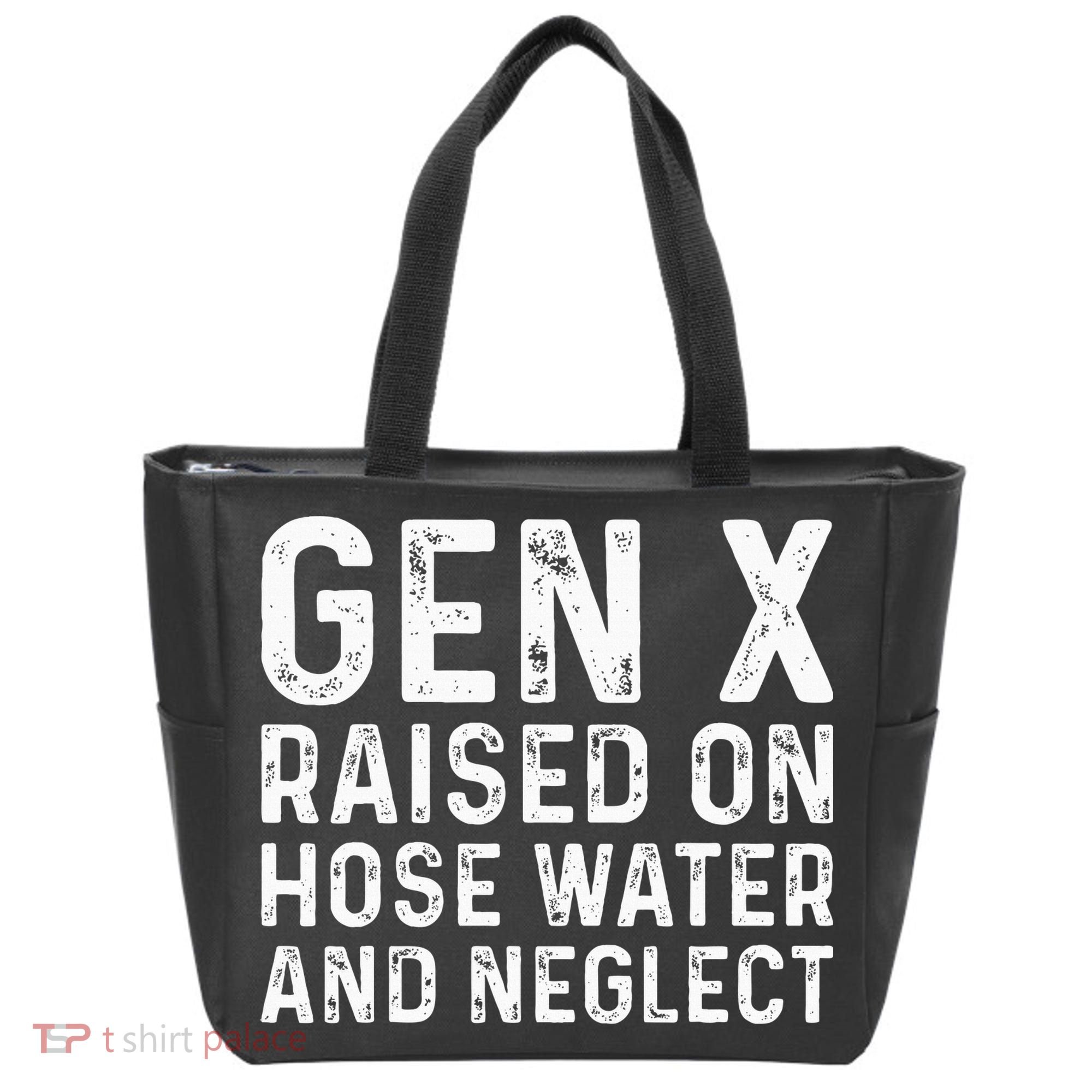 Generation X Raised On Hose Water And Neglect Tote Bag