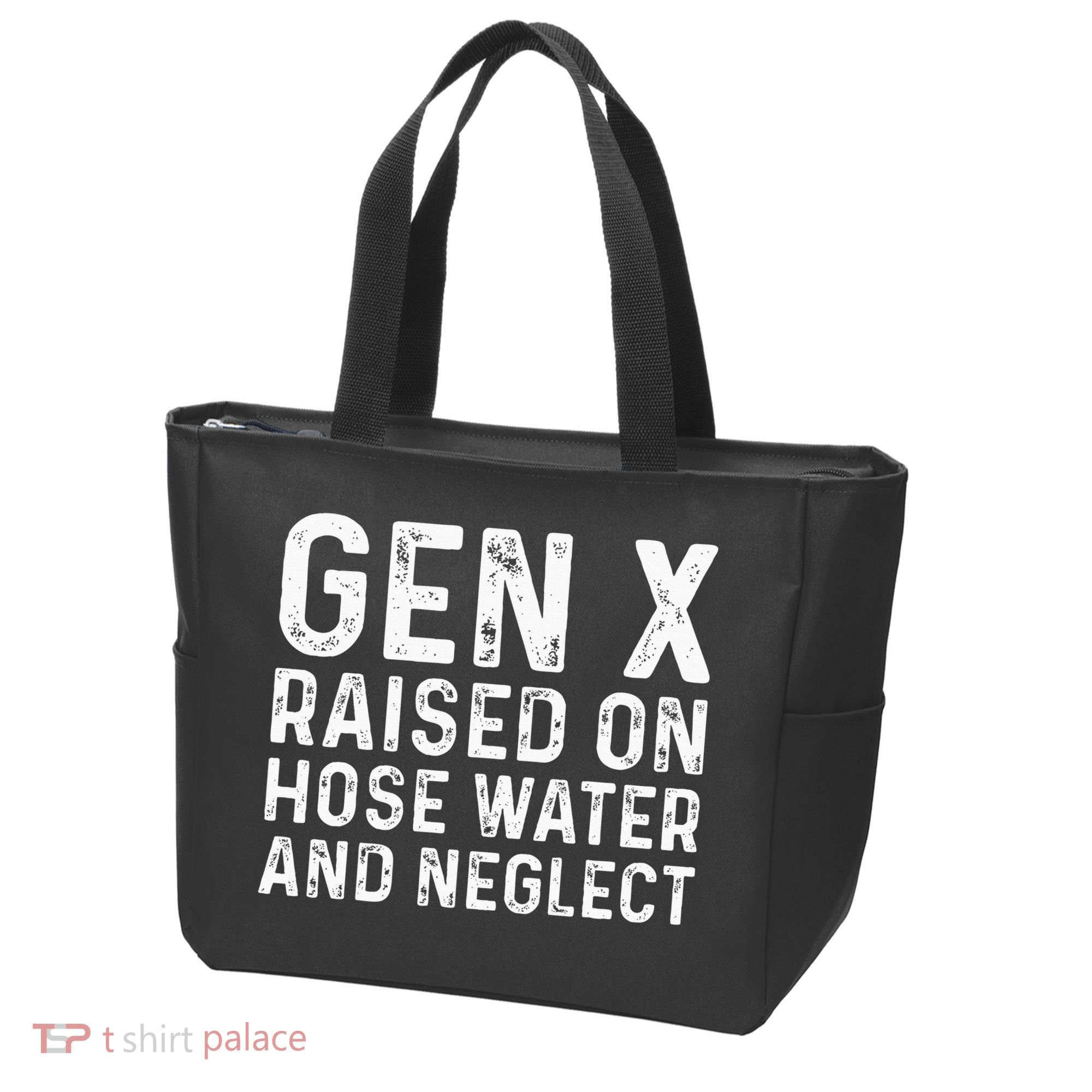 Generation X Raised On Hose Water And Neglect Tote Bag