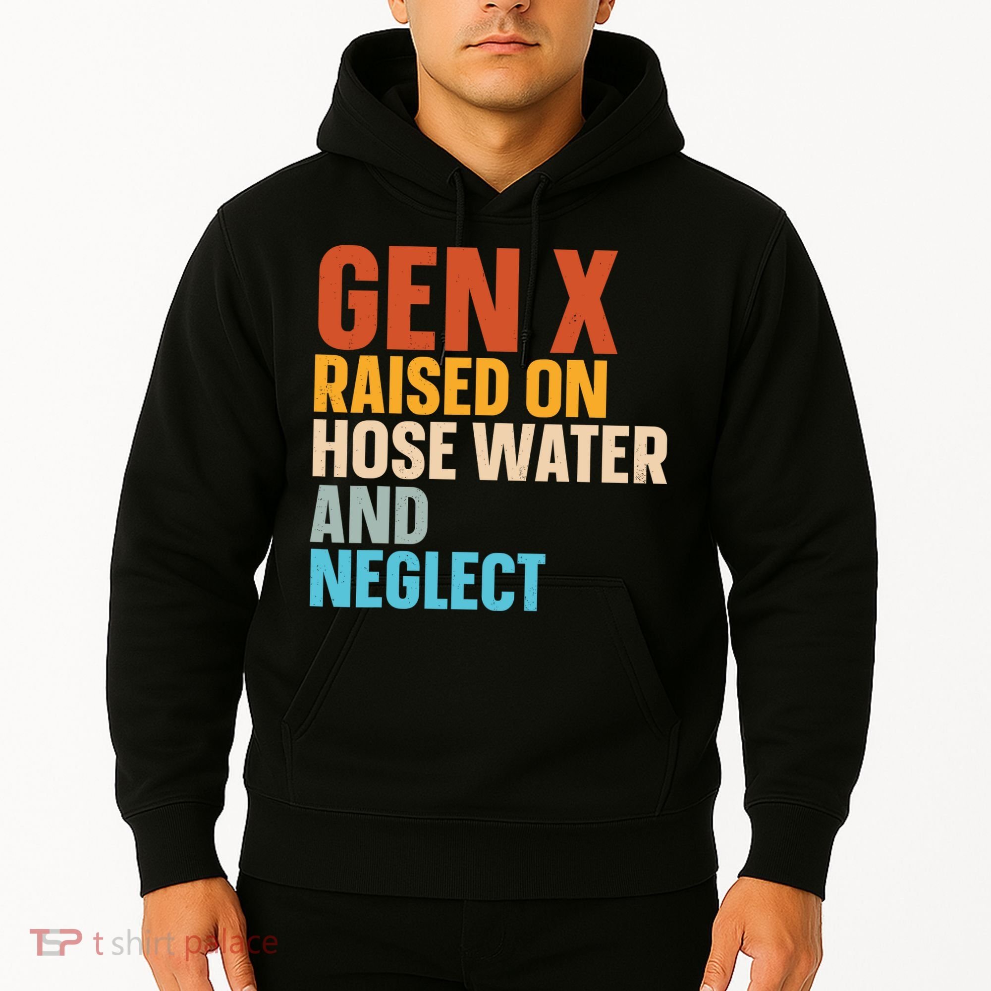 Gen X Raised On Hose Water And Neglect Hoodie