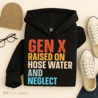 Gen X Raised On Hose Water And Neglect Hoodie thumb 4