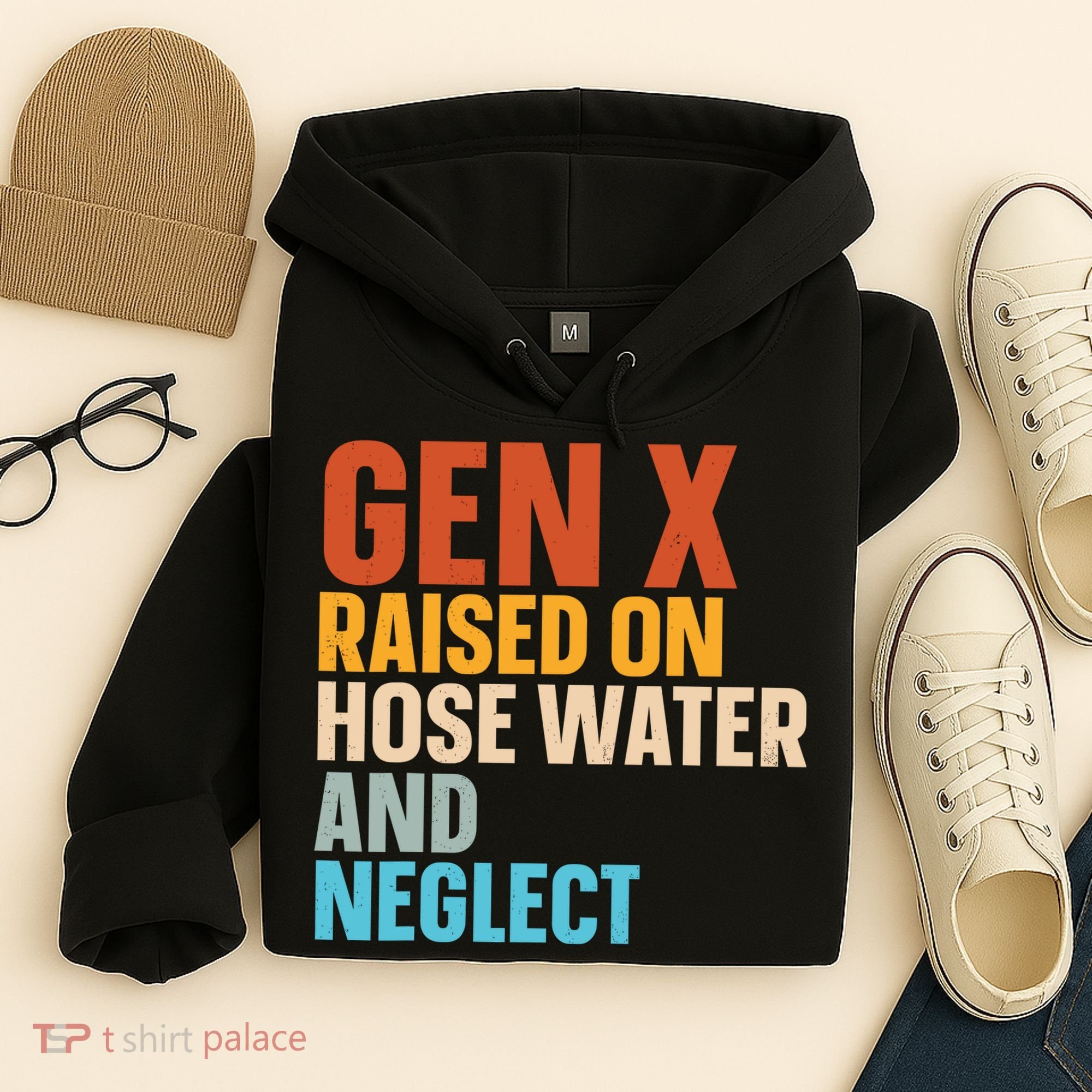 Gen X Raised On Hose Water And Neglect Hoodie