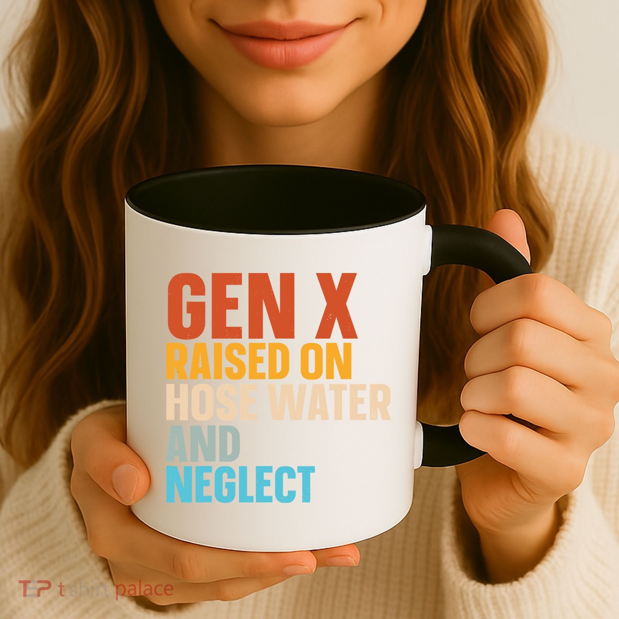 Gen X Raised On Hose Water And Neglect Coffee Mug