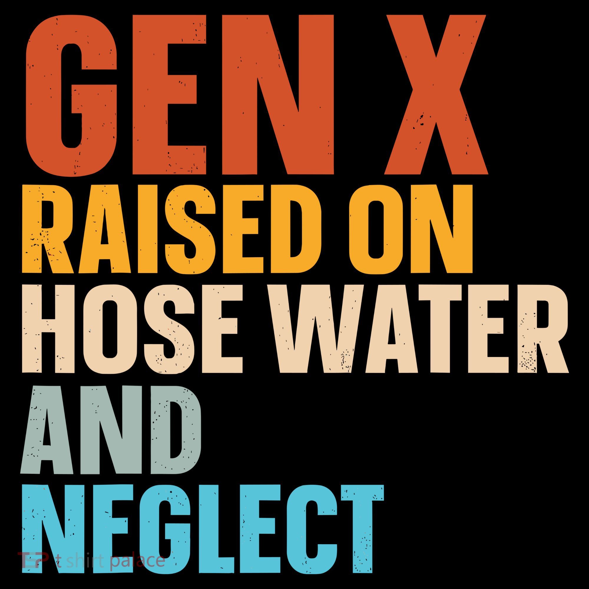 Gen X Raised On Hose Water And Neglect Coffee Mug