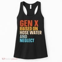 Gen X Raised On Hose Water And Neglect Women's Tank Top thumb 0