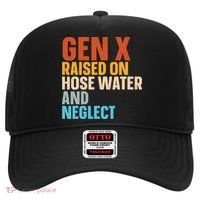 Gen X Raised On Hose Water And Neglect Hat thumb 0