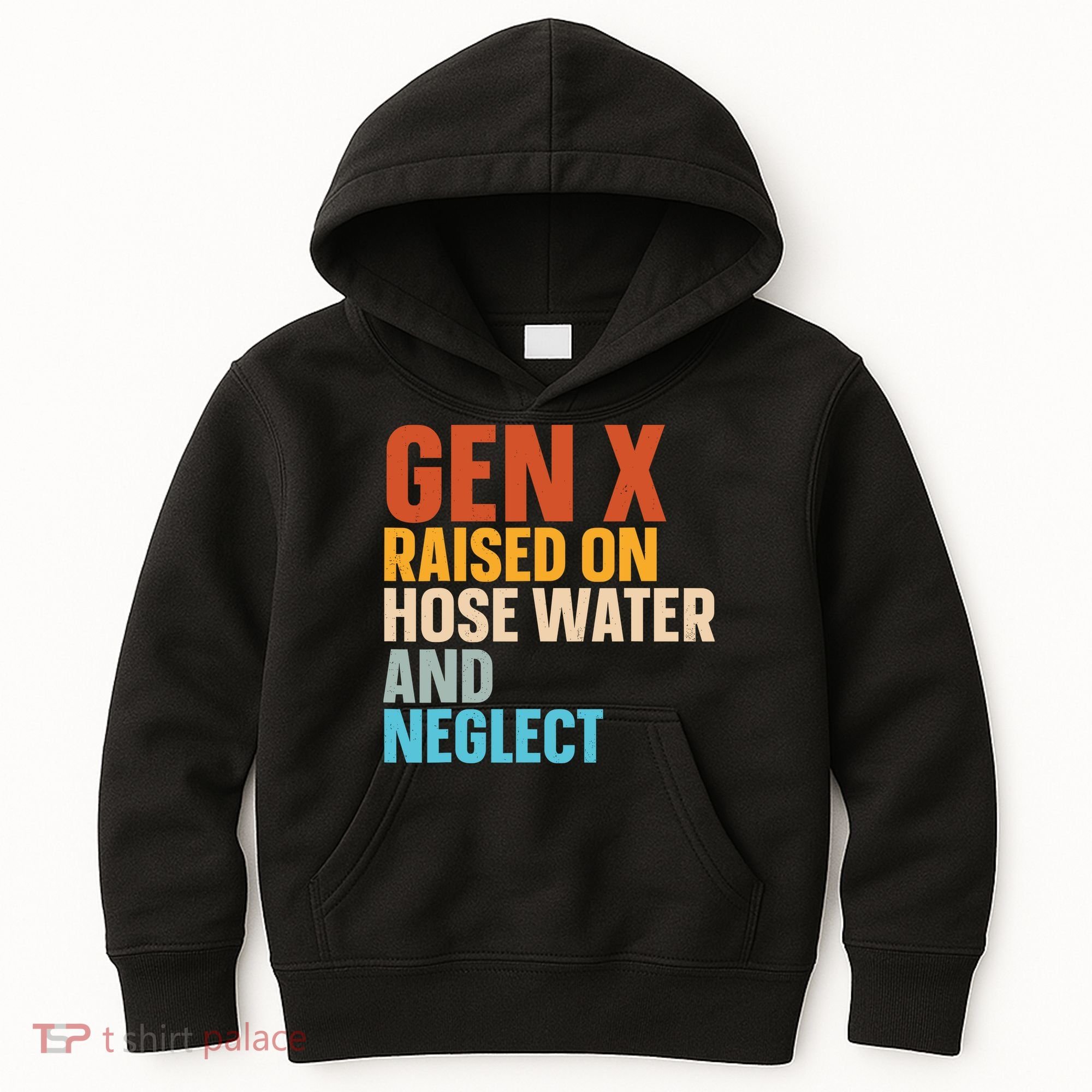 Gen X Raised On Hose Water And Neglect Kids Hoodie