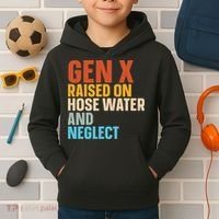 Gen X Raised On Hose Water And Neglect Kids Hoodie thumb 2