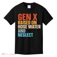 Gen X Raised On Hose Water And Neglect Kids T-Shirt thumb 0