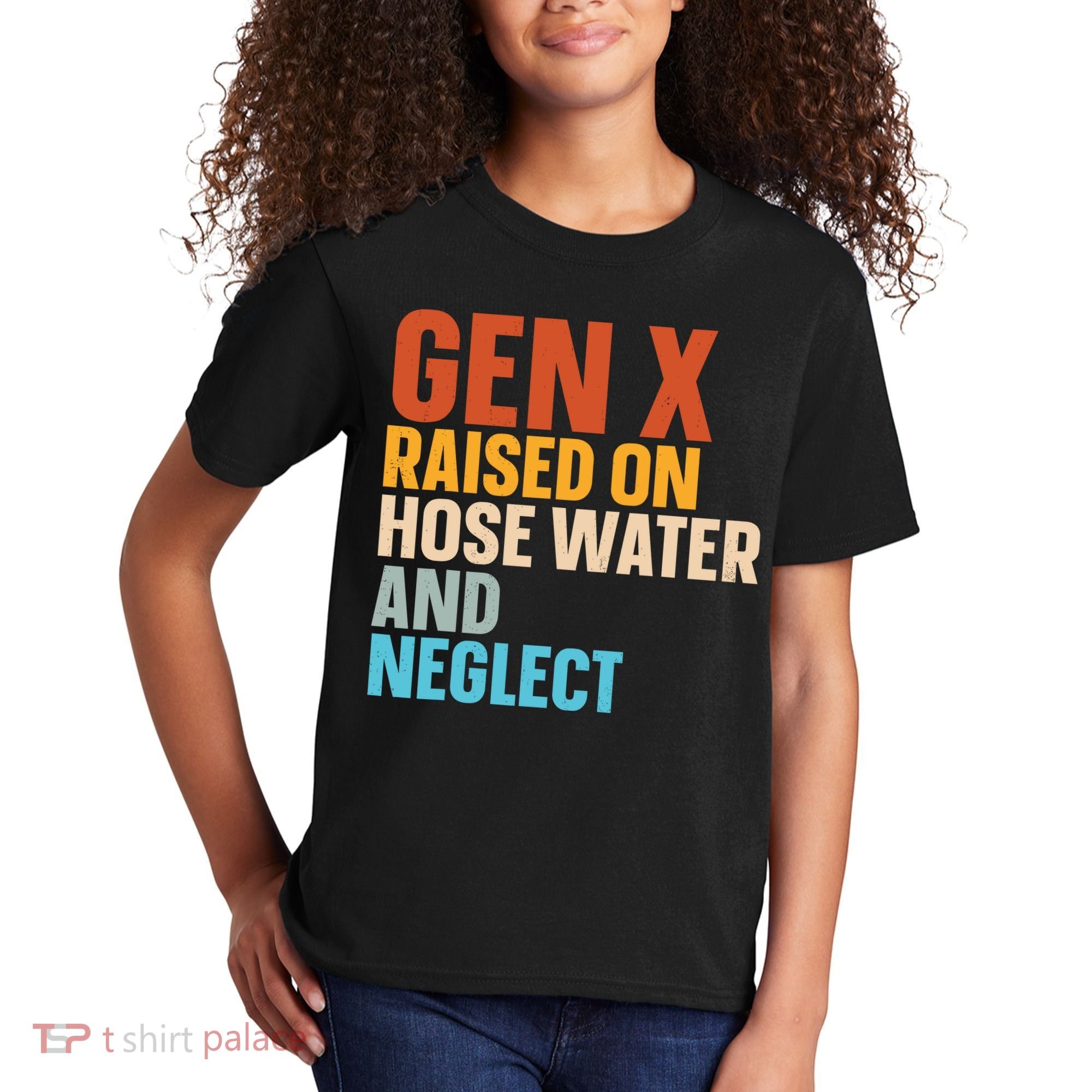 Gen X Raised On Hose Water And Neglect Kids T-Shirt