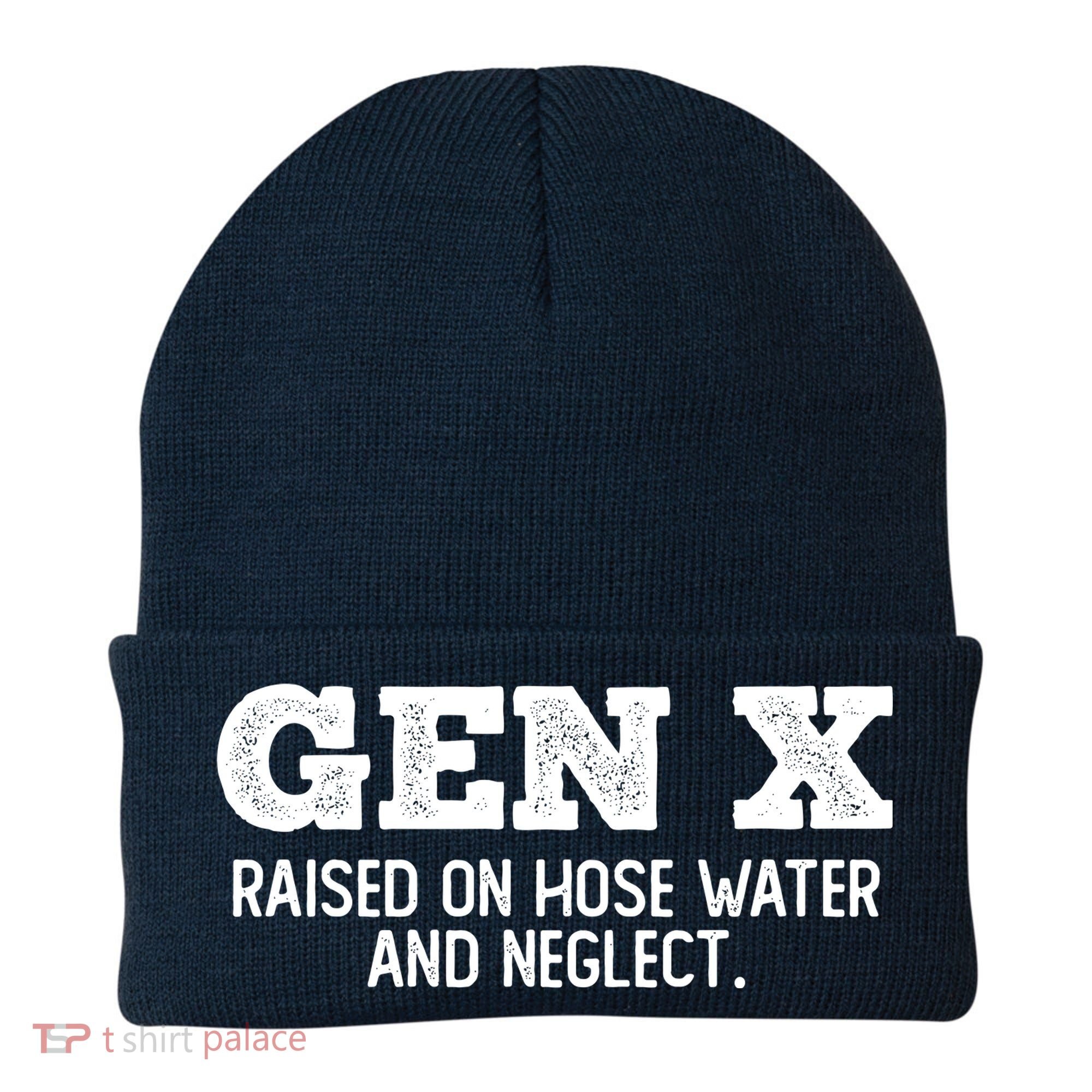Gen X Raised On Hose Water And Neglect Beanie
