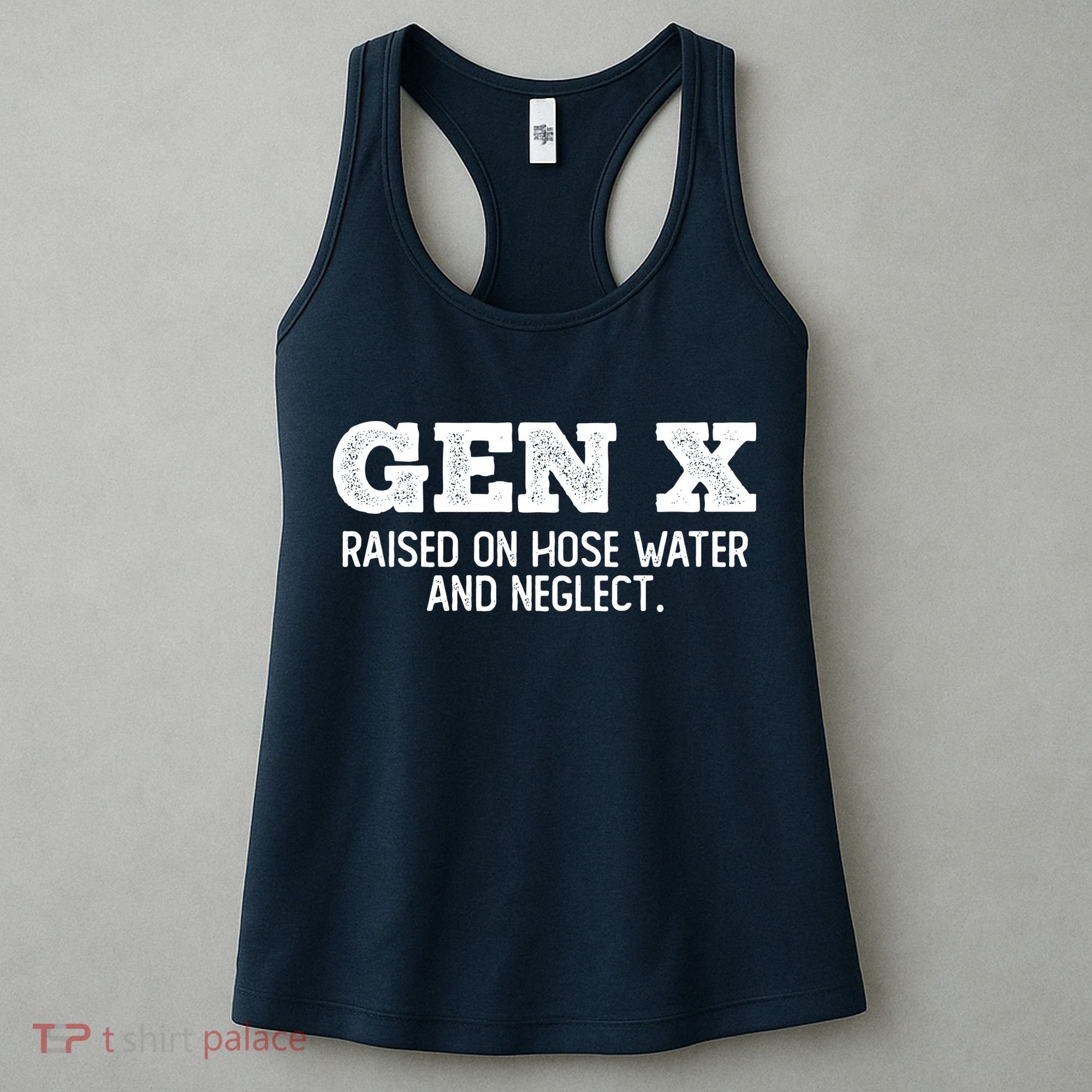 Gen X Raised On Hose Water And Neglect Women's Tank Top