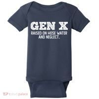Gen X Raised On Hose Water And Neglect Baby Bodysuit thumb 0