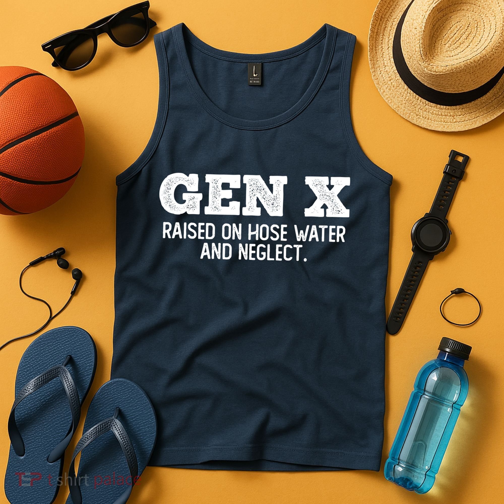Gen X Raised On Hose Water And Neglect Tank Top