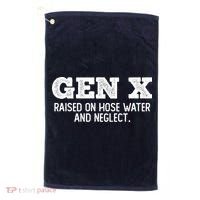 Gen X Raised On Hose Water And Neglect Golf Towel thumb 0