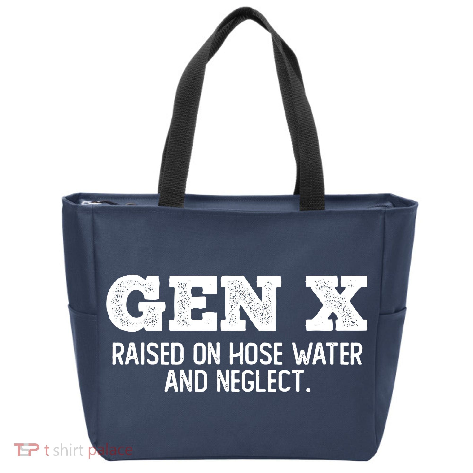 Gen X Raised On Hose Water And Neglect Tote Bag