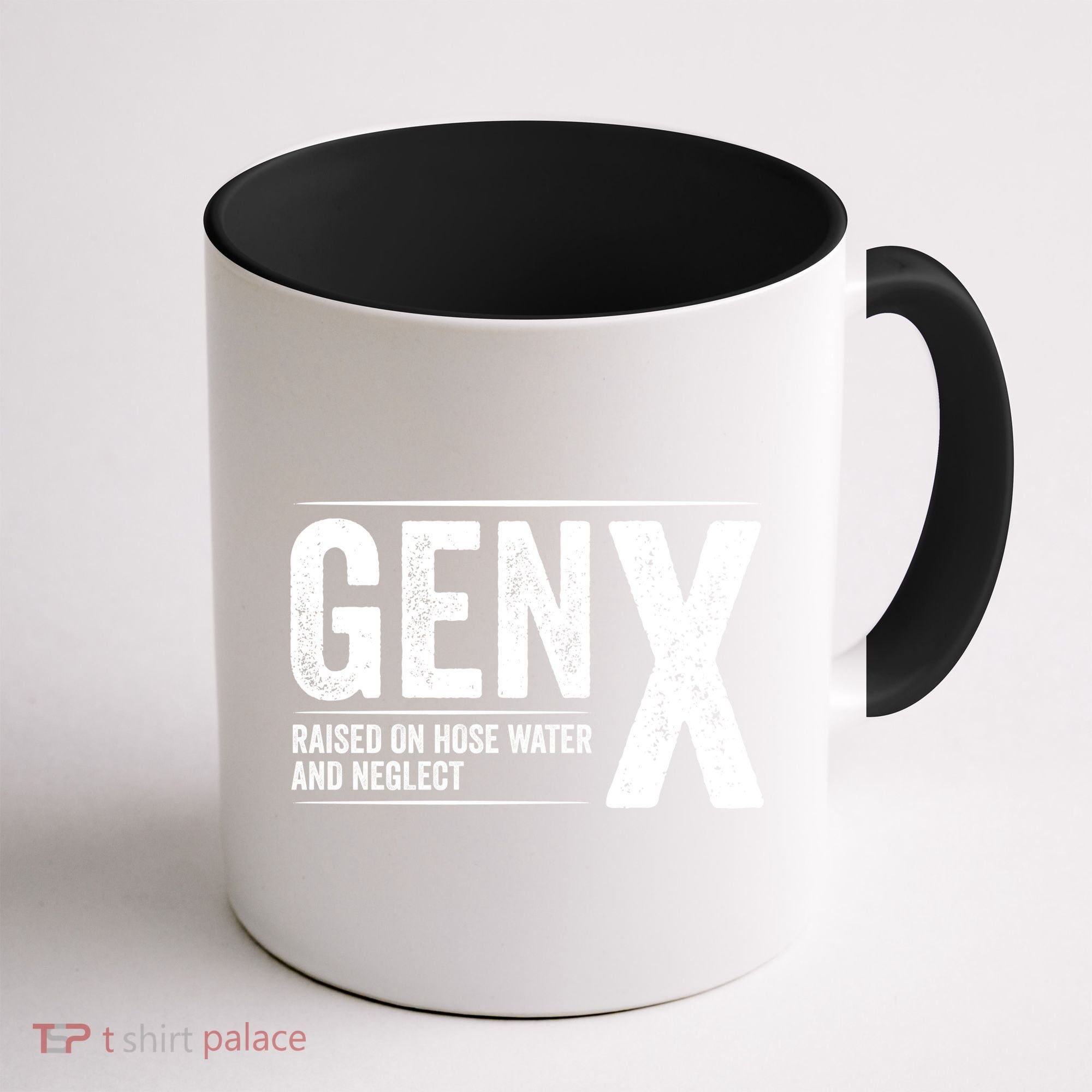 Gen X Raised On Hose Water And Neglect Generation X Coffee Mug
