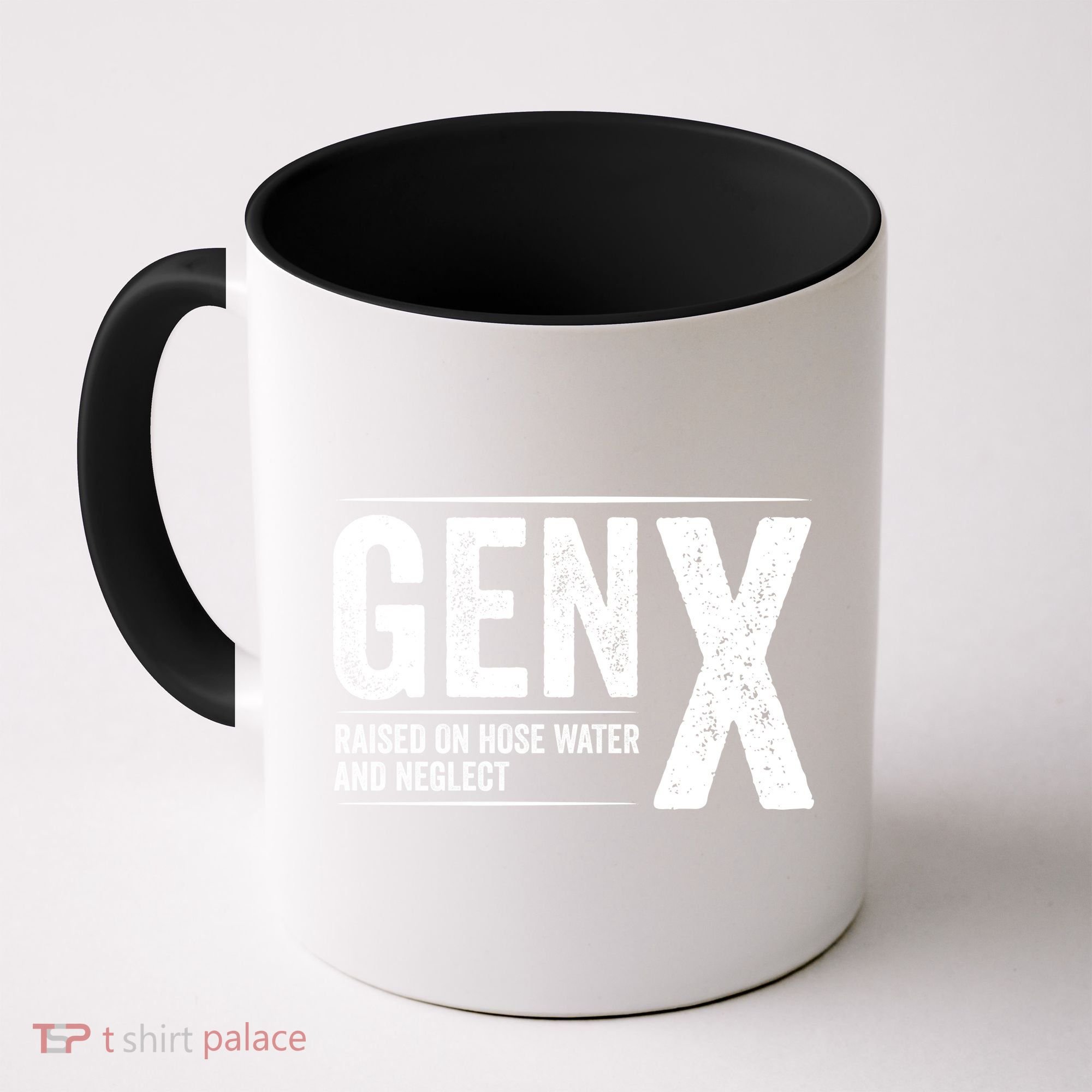 Gen X Raised On Hose Water And Neglect Generation X Coffee Mug