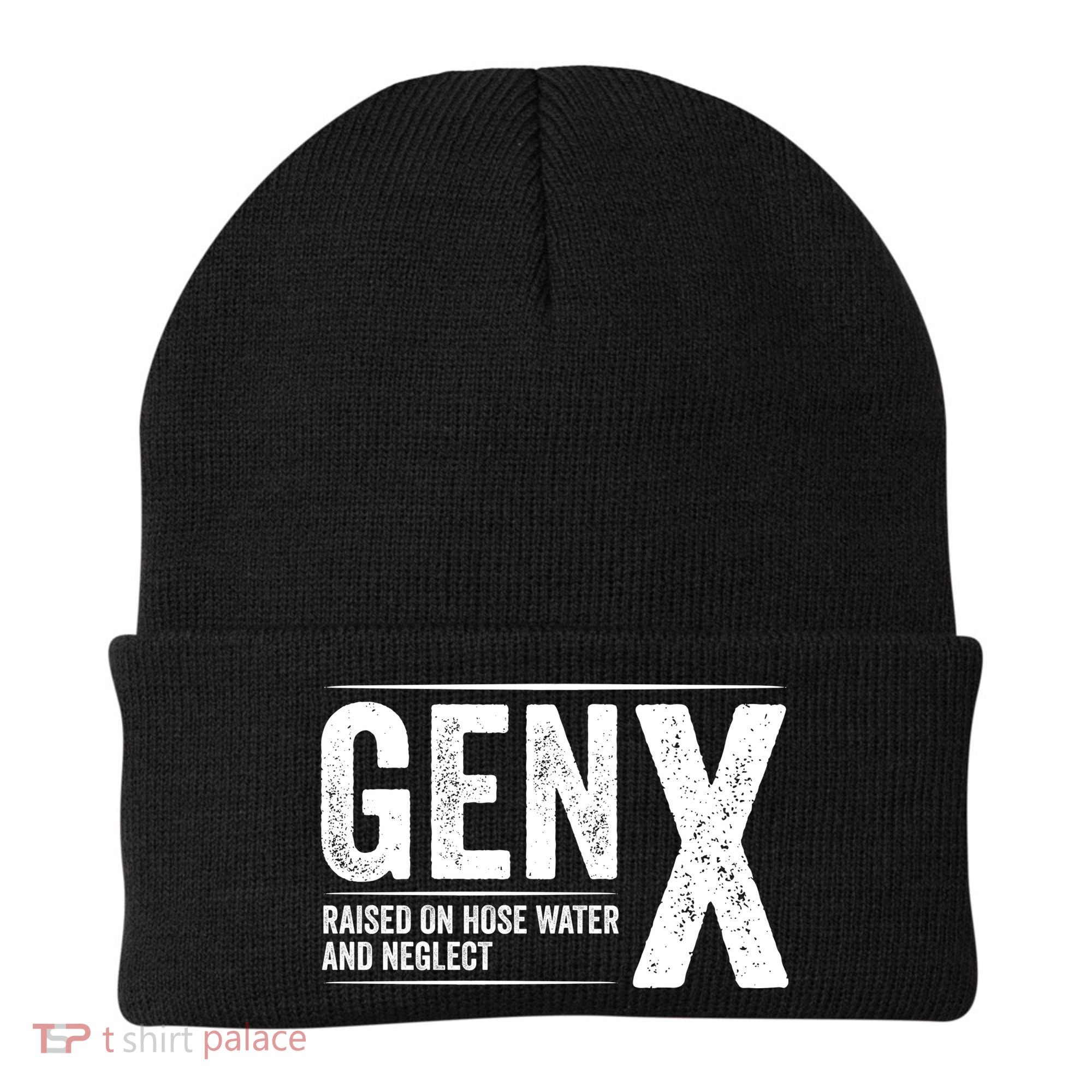 Gen X Raised On Hose Water And Neglect Generation X Beanie