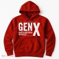 Gen X Raised On Hose Water And Neglect Generation X Hoodie thumb 0