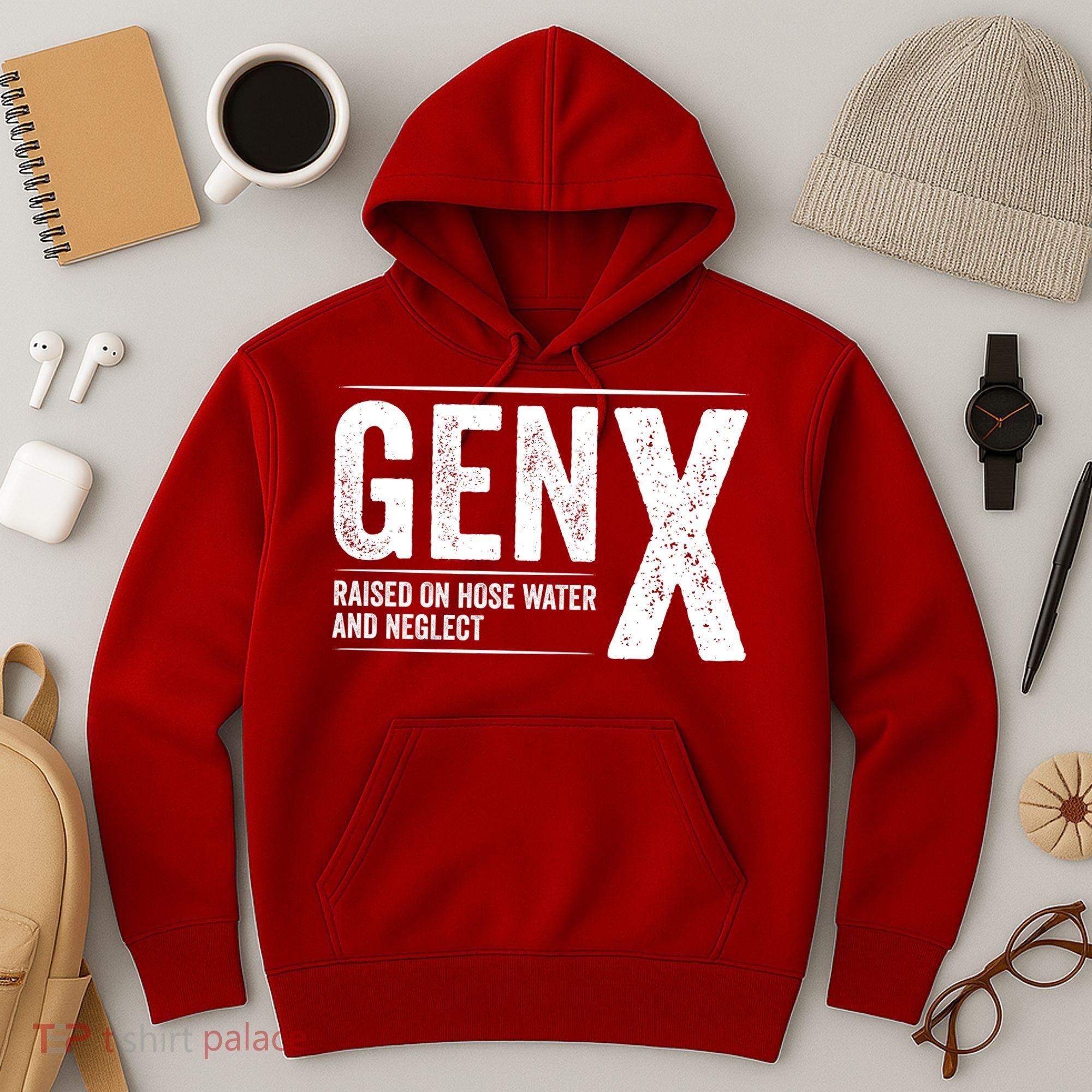 Gen X Raised On Hose Water And Neglect Generation X Hoodie