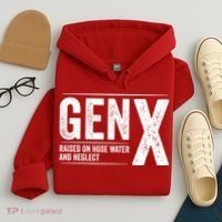 Gen X Raised On Hose Water And Neglect Generation X Hoodie thumb 4
