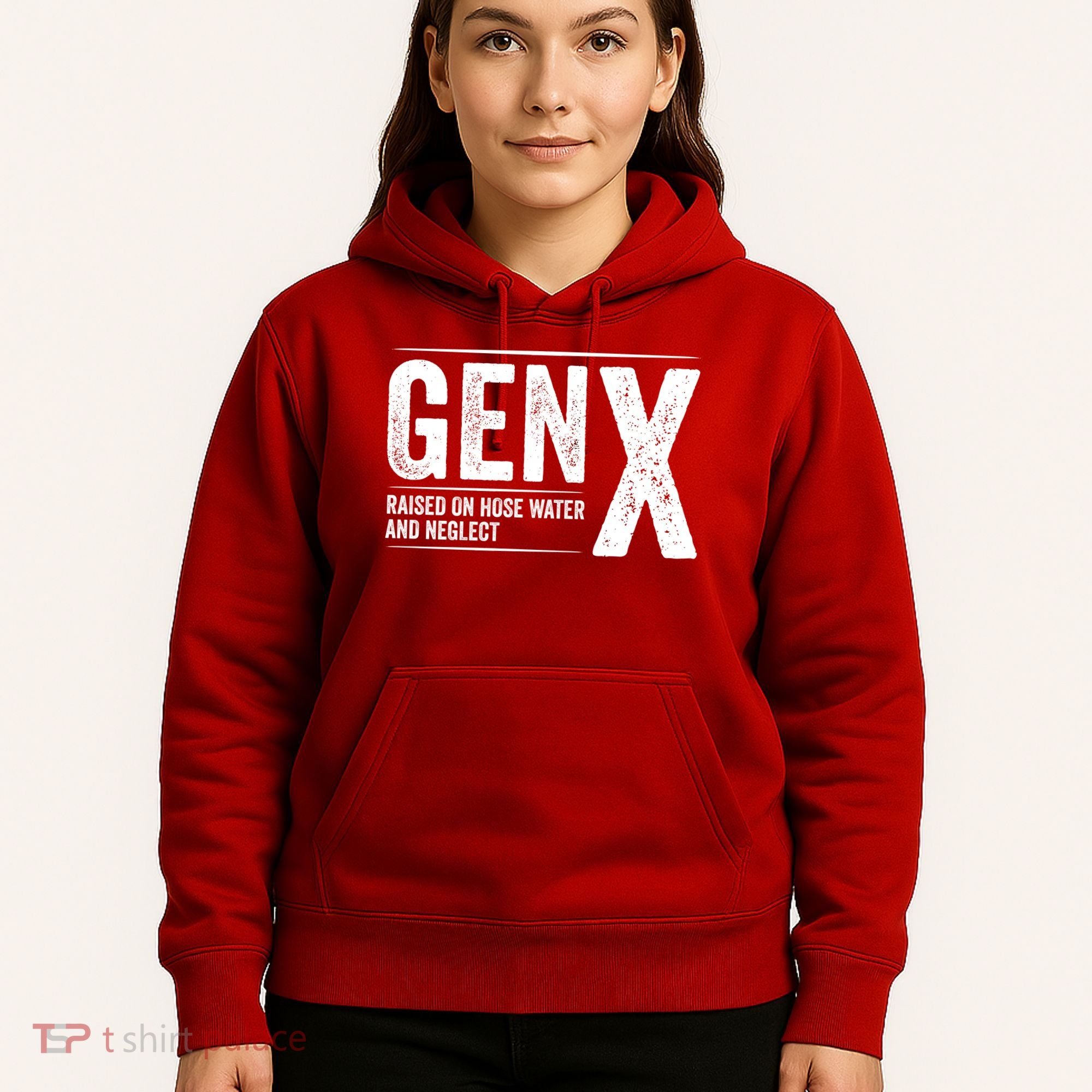 Gen X Raised On Hose Water And Neglect Generation X Hoodie