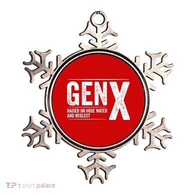 Gen X Raised On Hose Water And Neglect Generation X Ornament
