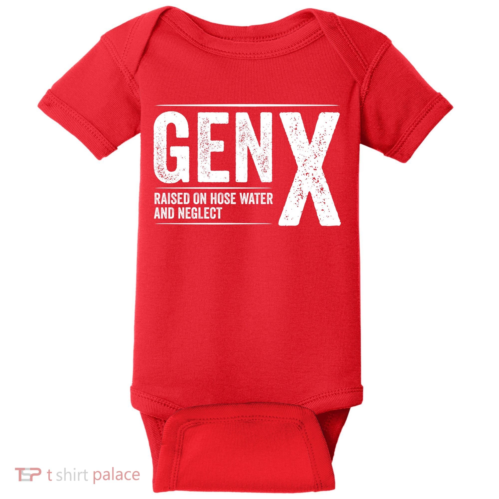 Gen X Raised On Hose Water And Neglect Generation X Baby Bodysuit