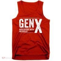 Gen X Raised On Hose Water And Neglect Generation X Tank Top thumb 0