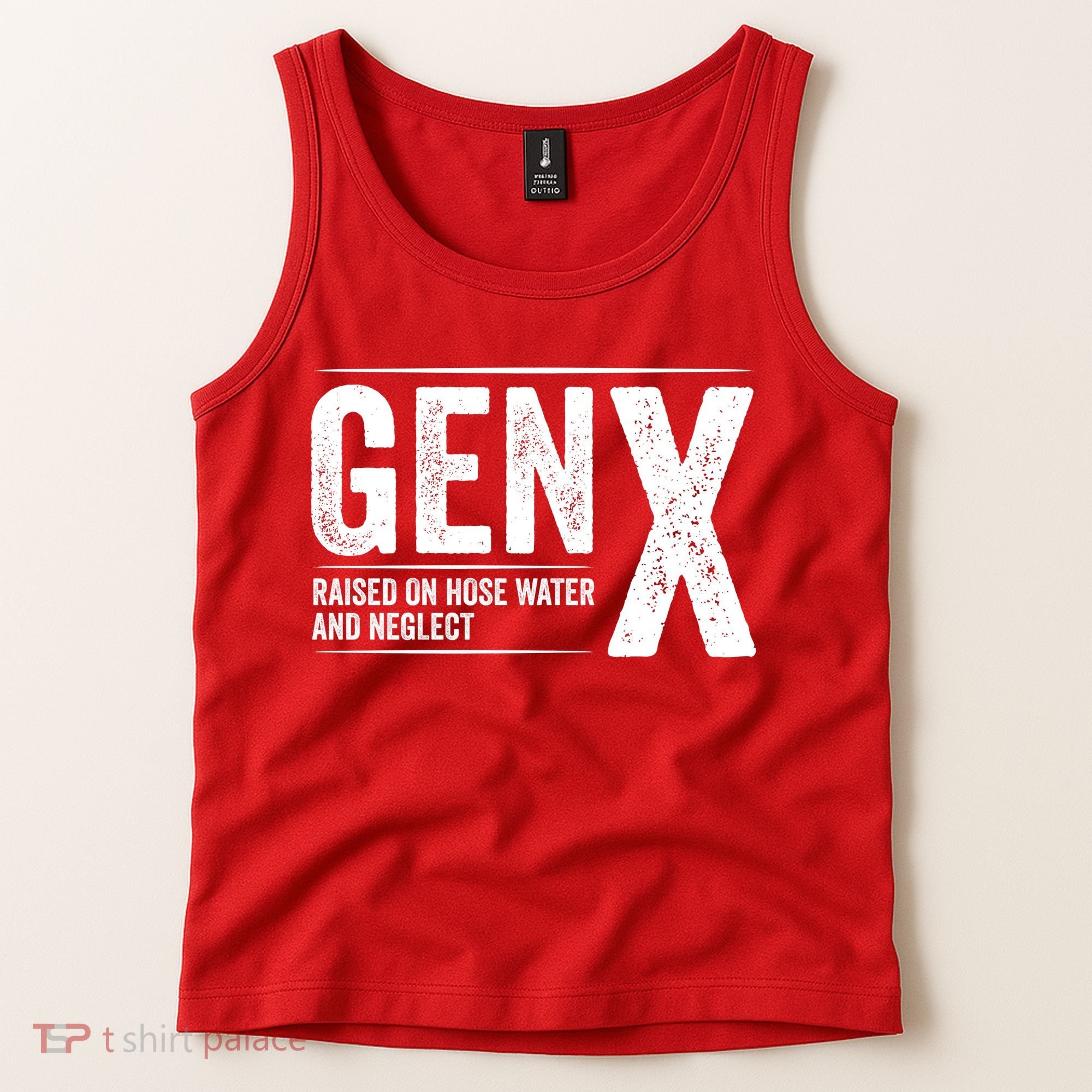 Gen X Raised On Hose Water And Neglect Generation X Tank Top