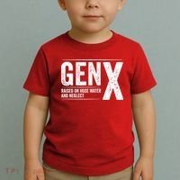 Gen X Raised On Hose Water And Neglect Generation X Toddler T-Shirt thumb 2