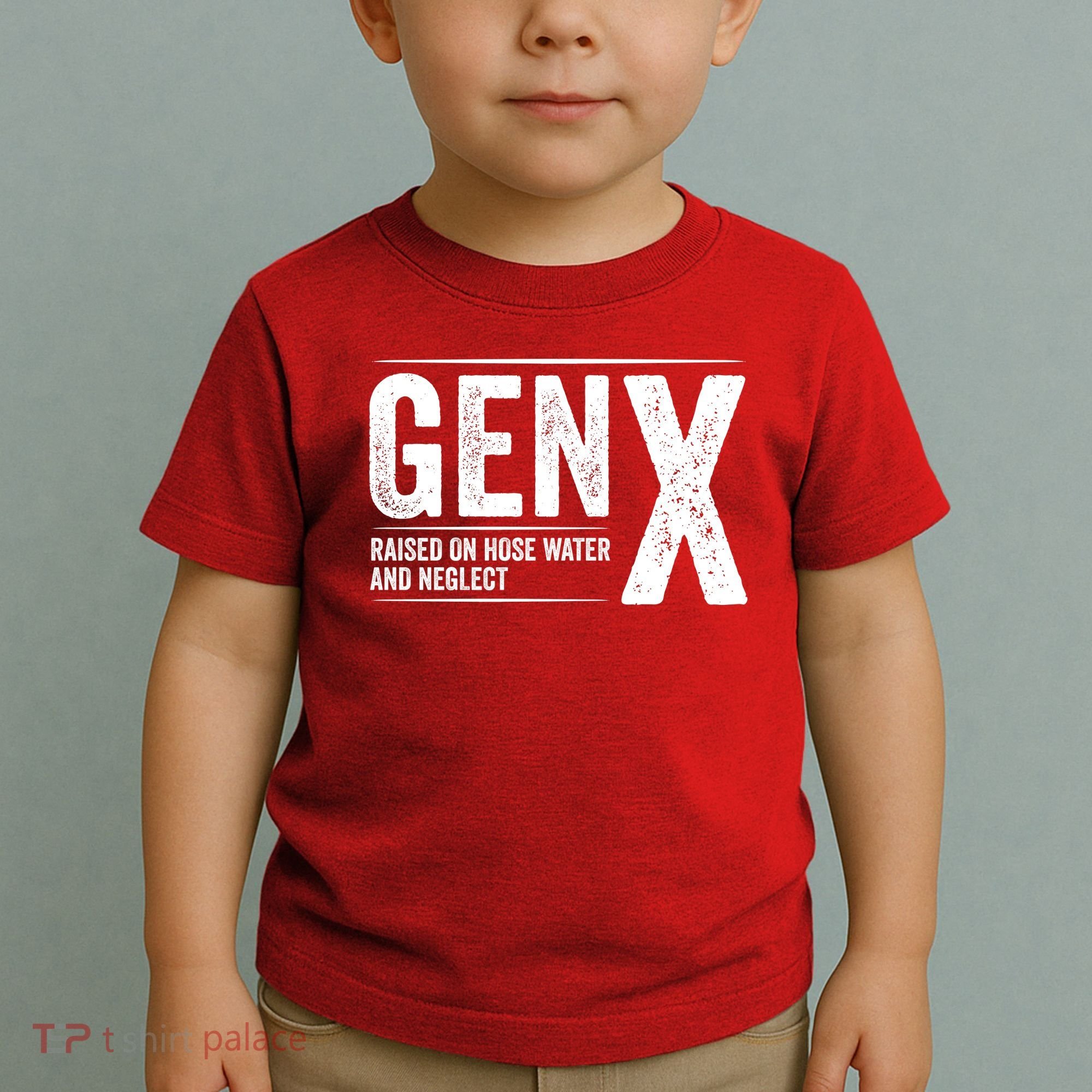 Gen X Raised On Hose Water And Neglect Generation X Toddler T-Shirt
