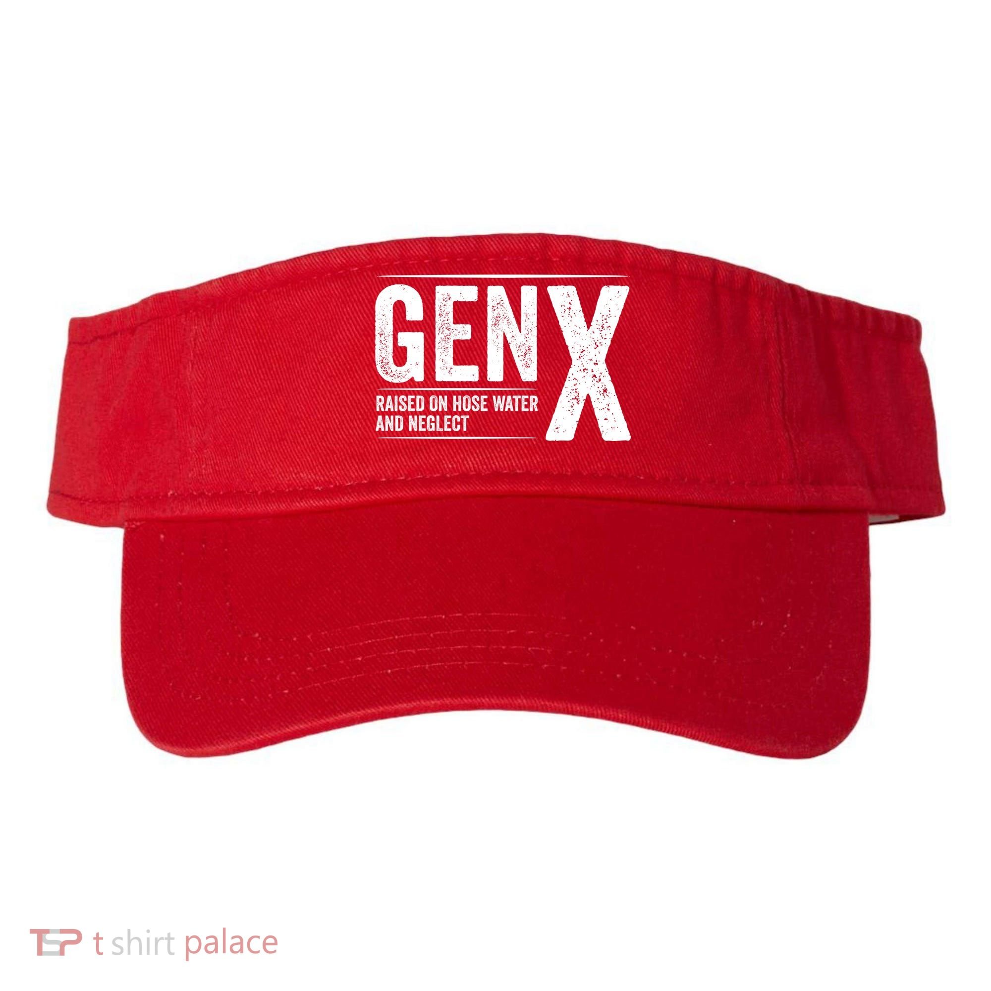 Gen X Raised On Hose Water And Neglect Generation X Visor