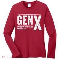 Gen X Raised On Hose Water And Neglect Generation X Women's Long Sleeve Shirt thumb 0