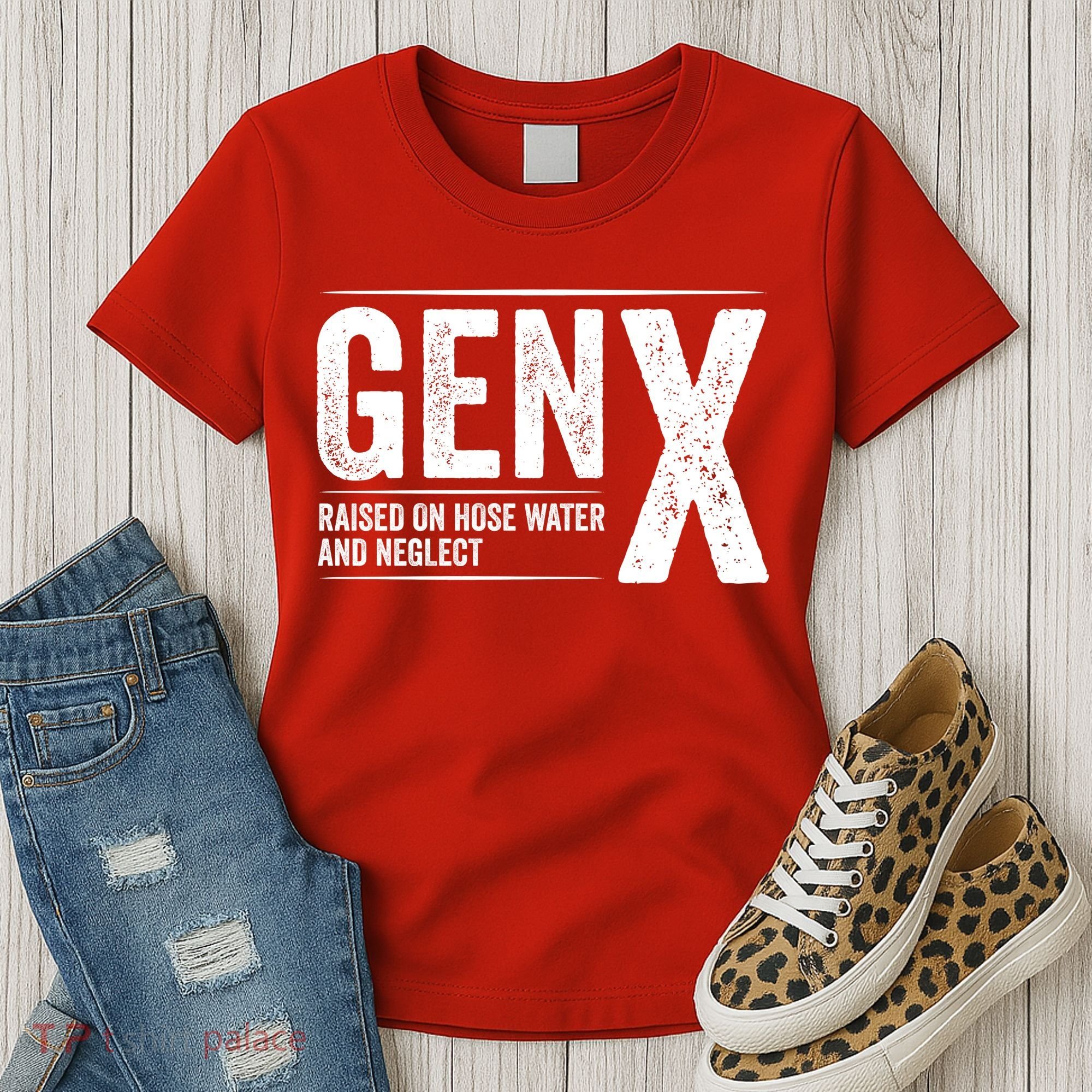 Gen X Raised On Hose Water And Neglect Generation X Women's T-Shirt