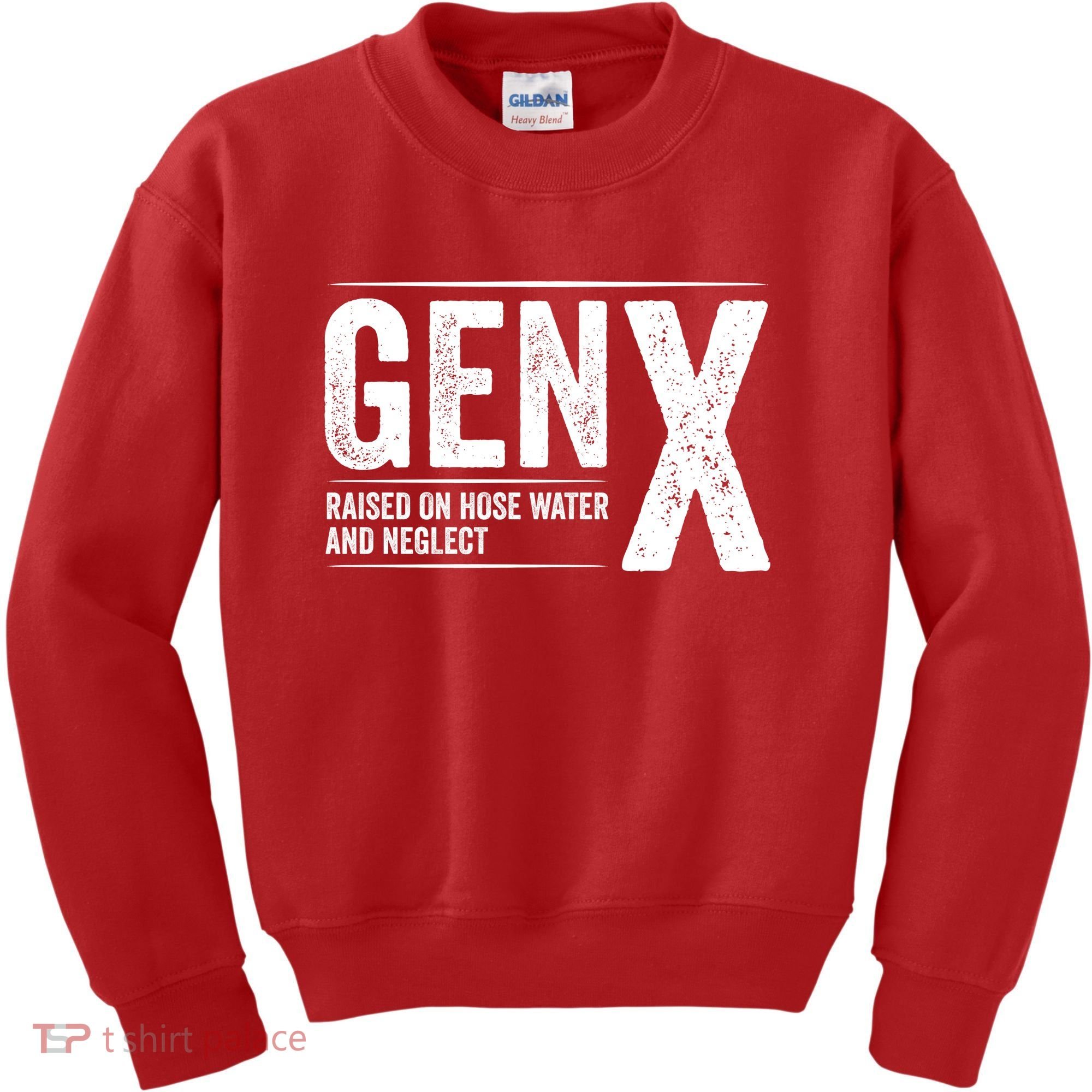 Gen X Raised On Hose Water And Neglect Generation X Kids Sweatshirt