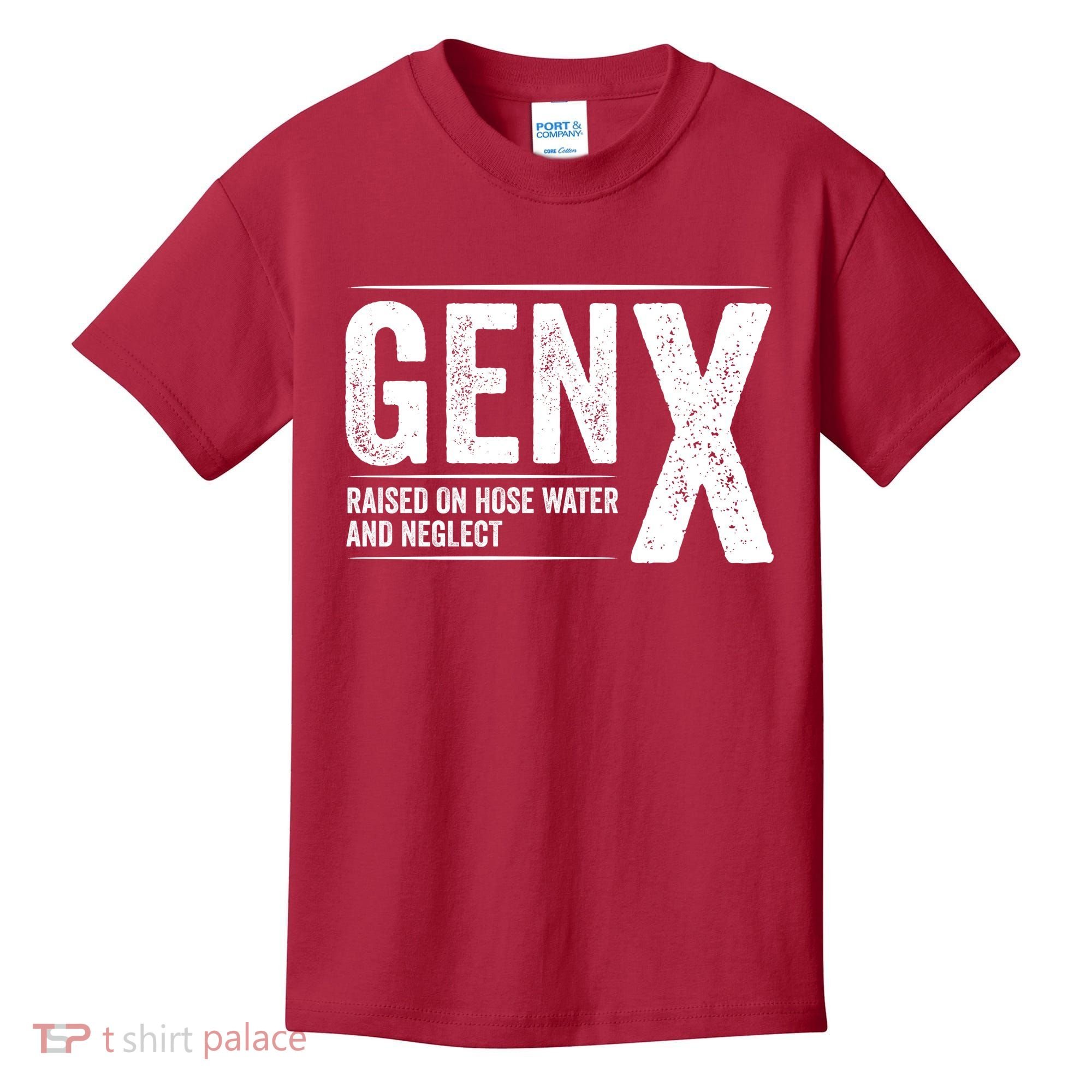 Gen X Raised On Hose Water And Neglect Generation X Kids T-Shirt